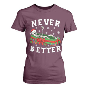 Funny Halloween Christmas Never Better T Shirt For Women Xmas Skeleton Coffin TS11 Maroon Print Your Wear