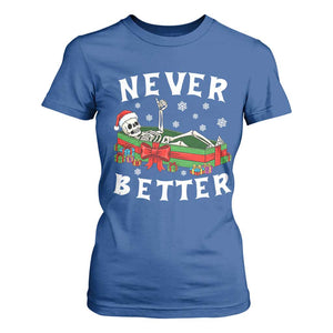 Funny Halloween Christmas Never Better T Shirt For Women Xmas Skeleton Coffin TS11 Royal Blue Print Your Wear
