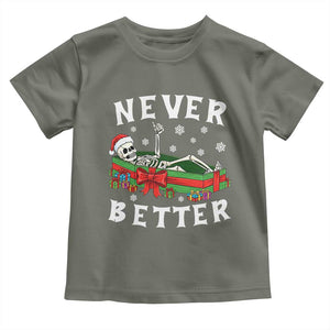 Funny Halloween Christmas Never Better Toddler T Shirt Xmas Skeleton Coffin TS11 Military Green Print Your Wear