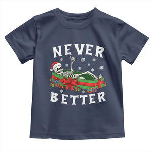 Funny Halloween Christmas Never Better Toddler T Shirt Xmas Skeleton Coffin TS11 Navy Print Your Wear