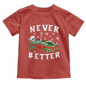 Funny Halloween Christmas Never Better Toddler T Shirt Xmas Skeleton Coffin TS11 Red Print Your Wear