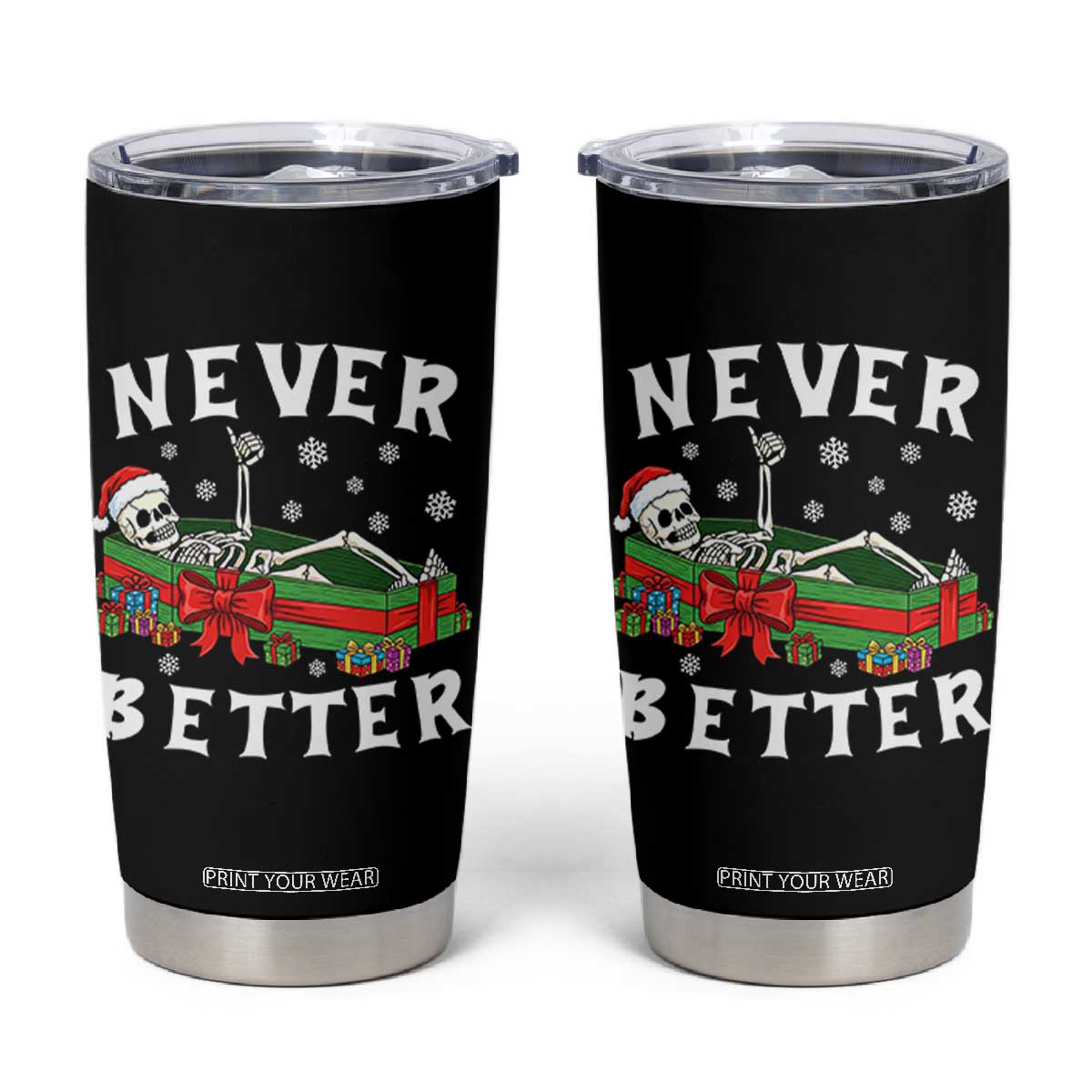 Funny Halloween Christmas Never Better Tumbler Cup Xmas Skeleton Coffin TS11 Black Print Your Wear
