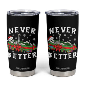 Funny Halloween Christmas Never Better Tumbler Cup Xmas Skeleton Coffin TS11 Black Print Your Wear