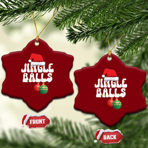 Christmas Jingle Balls Ceramic Ornament Funny Xmas Couple Matching TS11 Print Your Wear
