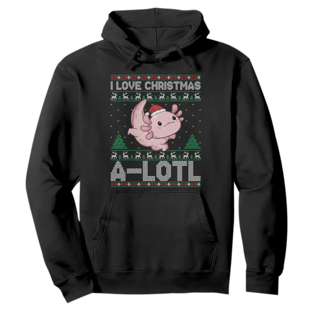 Funny Christmas Axolotl Hoodie I Love Christmas A Lotl Xmas Salamander TS11 Black Print Your Wear