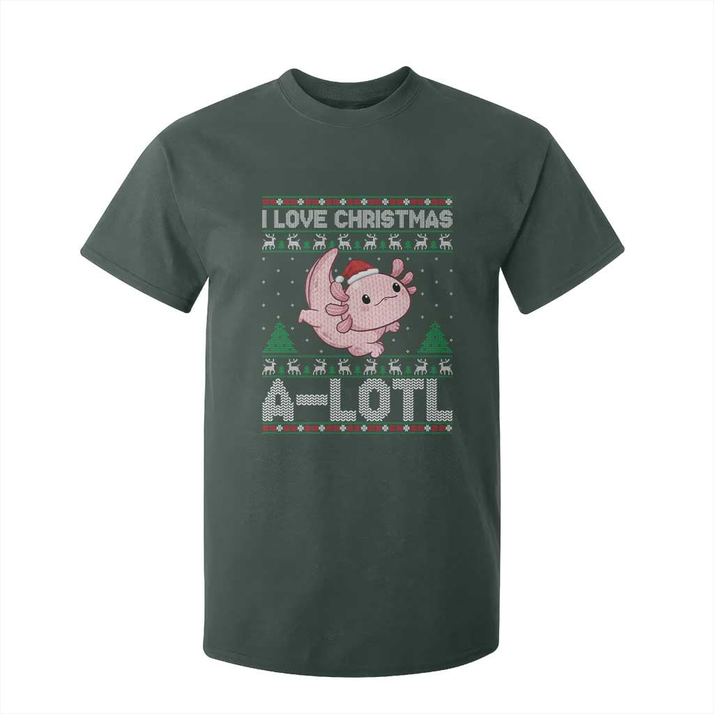 Funny Christmas Axolotl T Shirt For Kid I Love Christmas A Lotl Xmas Salamander TS11 Dark Forest Green Print Your Wear