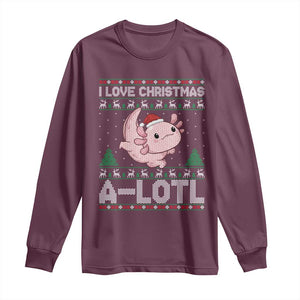 Funny Christmas Axolotl Long Sleeve Shirt I Love Christmas A Lotl Xmas Salamander TS11 Maroon Print Your Wear