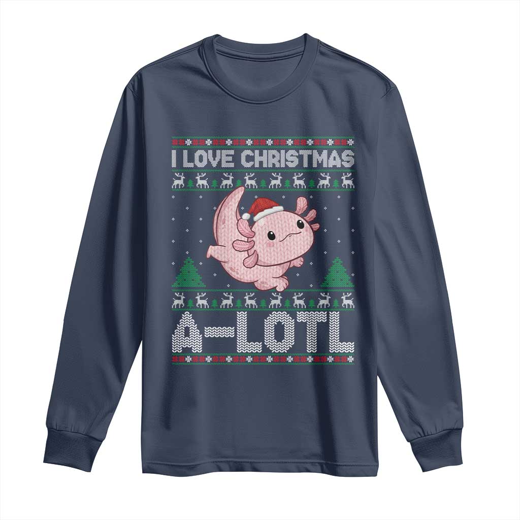 Funny Christmas Axolotl Long Sleeve Shirt I Love Christmas A Lotl Xmas Salamander TS11 Navy Print Your Wear