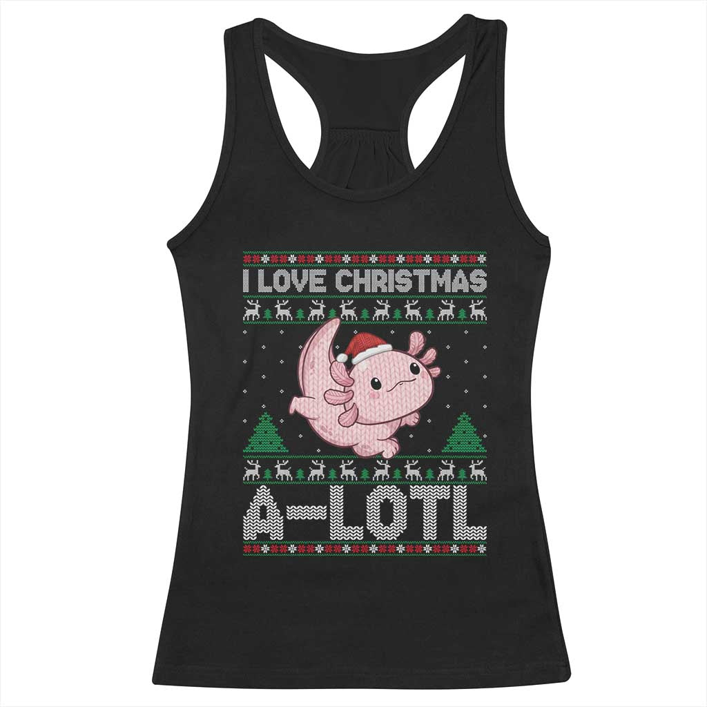 Funny Christmas Axolotl Racerback Tank Top I Love Christmas A Lotl Xmas Salamander TS11 Black Print Your Wear