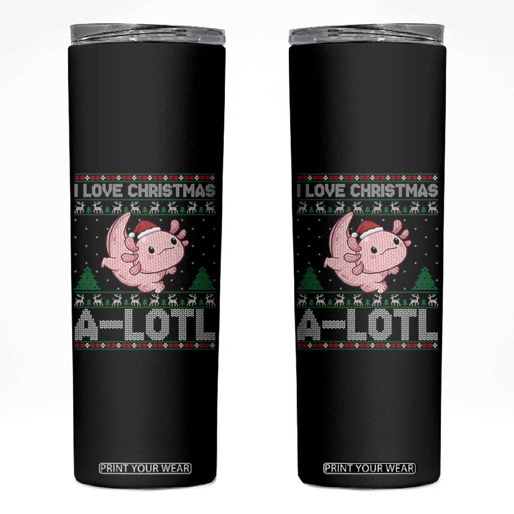 Funny Christmas Axolotl Skinny Tumbler I Love Christmas A Lotl Xmas Salamander TS11 Black Print Your Wear