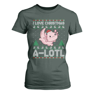 Funny Christmas Axolotl T Shirt For Women I Love Christmas A Lotl Xmas Salamander TS11 Dark Forest Green Print Your Wear