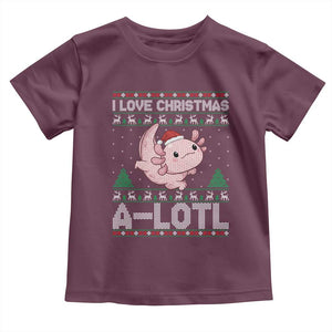 Funny Christmas Axolotl Toddler T Shirt I Love Christmas A Lotl Xmas Salamander TS11 Maroon Print Your Wear