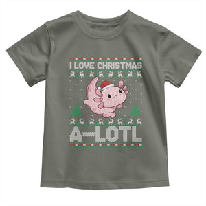 Funny Christmas Axolotl Toddler T Shirt I Love Christmas A Lotl Xmas Salamander TS11 Military Green Print Your Wear