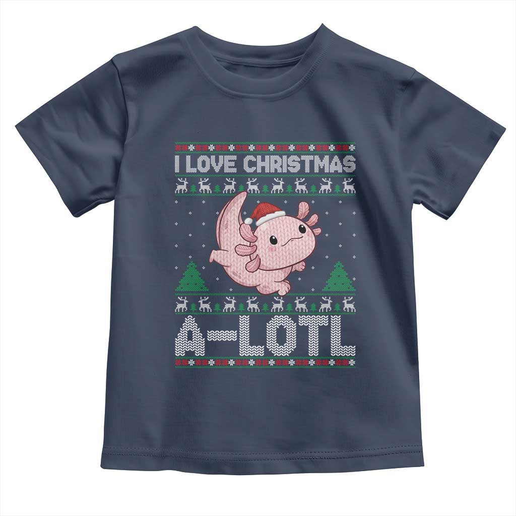 Funny Christmas Axolotl Toddler T Shirt I Love Christmas A Lotl Xmas Salamander TS11 Navy Print Your Wear