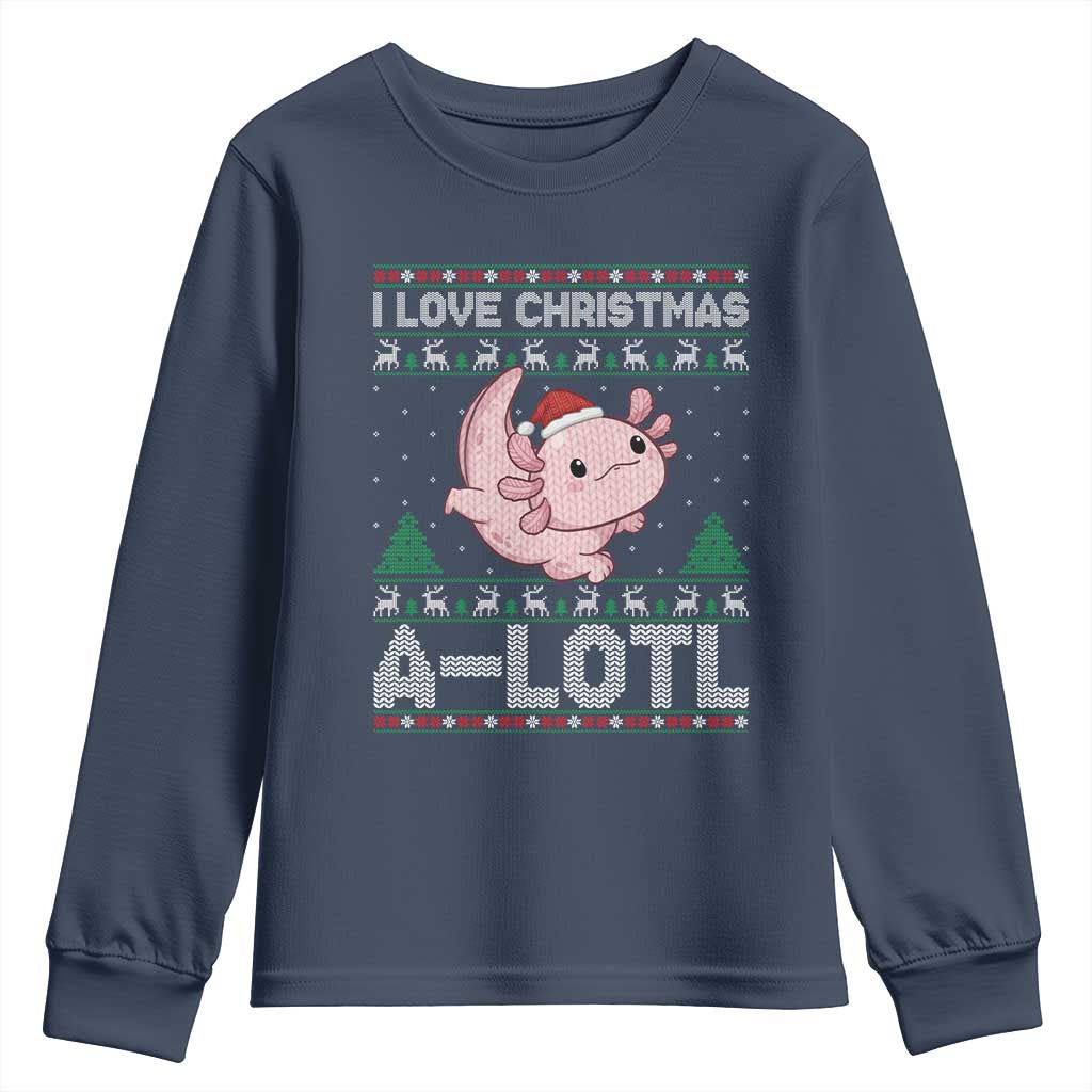 Funny Christmas Axolotl Youth Sweatshirt I Love Christmas A Lotl Xmas Salamander TS11 Navy Print Your Wear