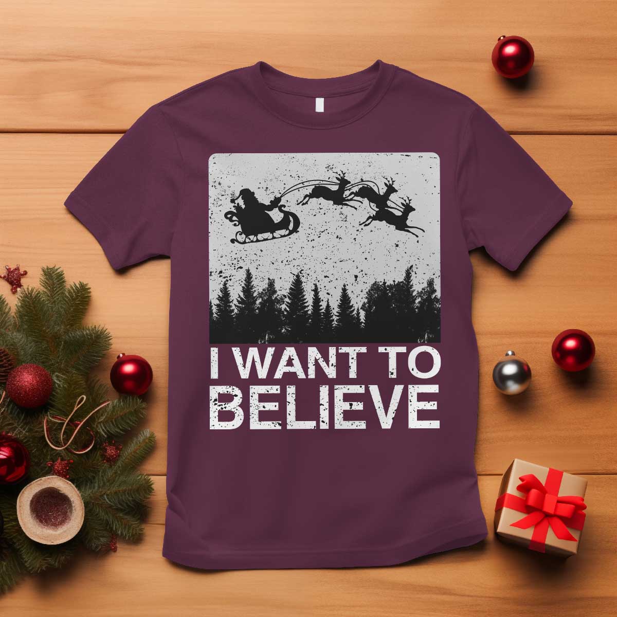 Funny Christmas Santa T Shirt I Want To Believe Sleigh With Reindeers TS11 Maroon Print Your Wear