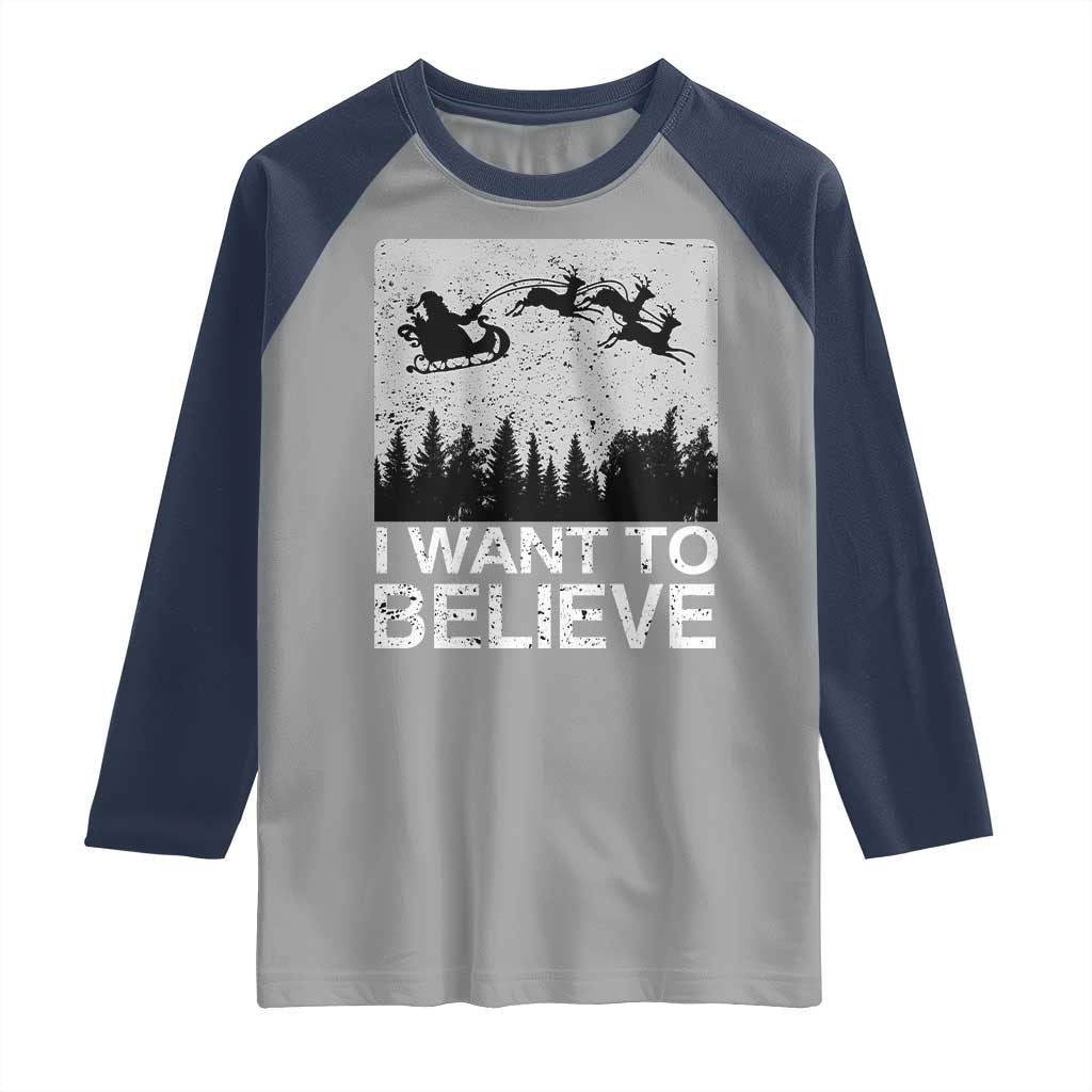 Funny Christmas Santa Raglan Shirt I Want To Believe Sleigh With Reindeers TS11 Sport Gray Navy Print Your Wear