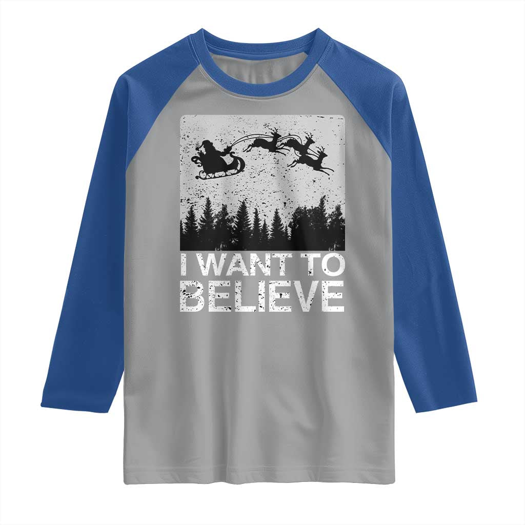 Funny Christmas Santa Raglan Shirt I Want To Believe Sleigh With Reindeers TS11 Sport Gray Royal Print Your Wear