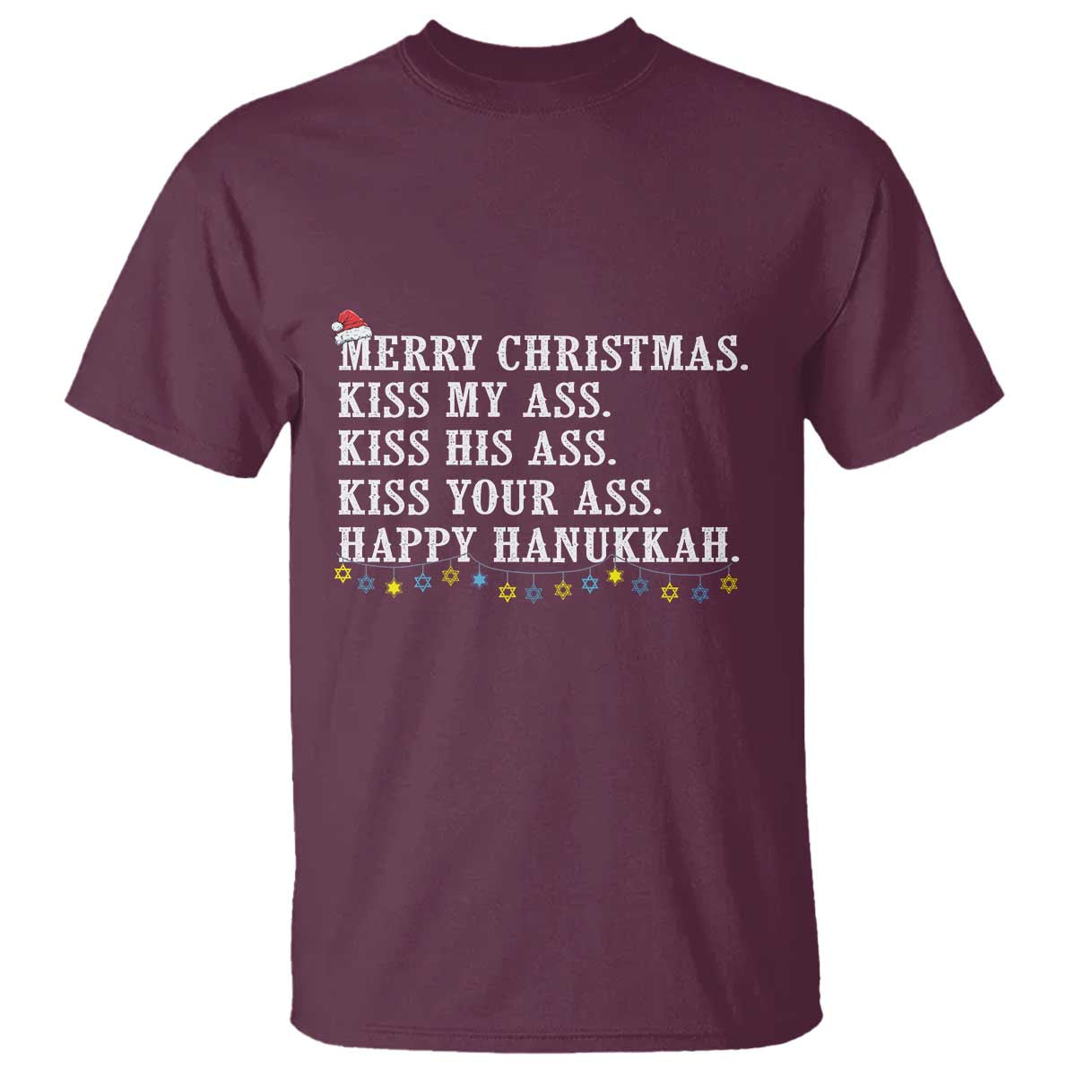 Funny Merry Christmas Kiss My His Your Ass Happy Hanukkah T Shirt TS11 Maroon Print Your Wear