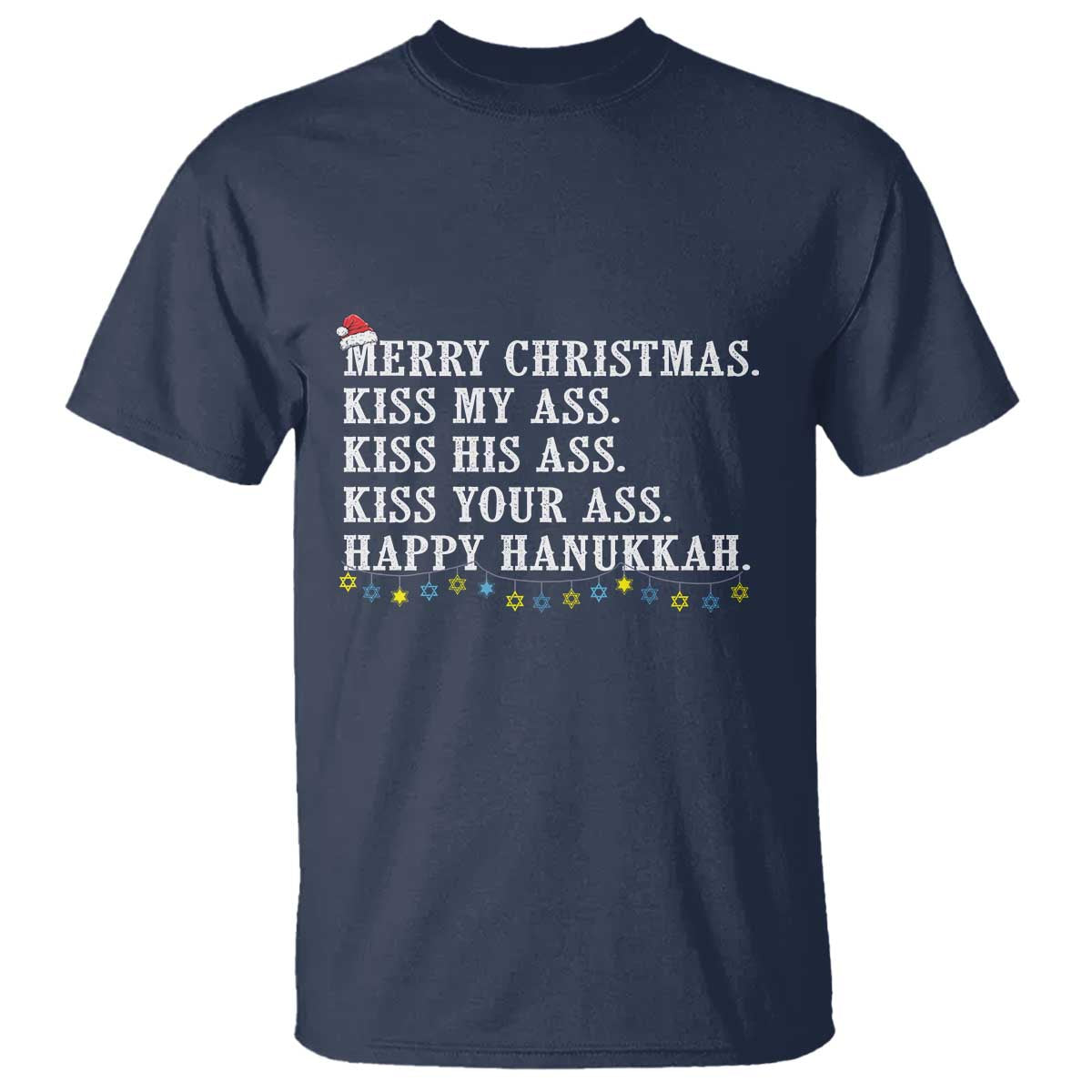 Funny Merry Christmas Kiss My His Your Ass Happy Hanukkah T Shirt TS11 Navy Print Your Wear