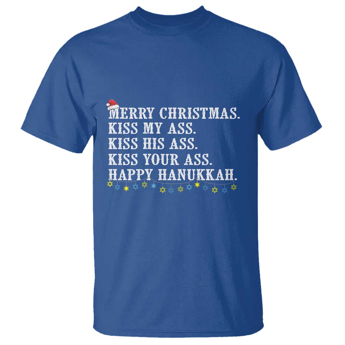 Funny Merry Christmas Kiss My His Your Ass Happy Hanukkah T Shirt TS11 Royal Blue Print Your Wear