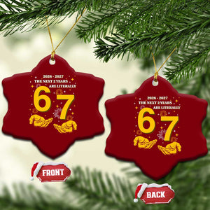 Funny 67 New Year Ceramic Ornament The Next Two Years Are Literally 2026 And 2027 Fireworks TS11 Print Your Wear
