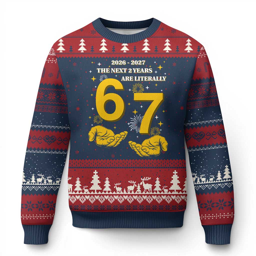 Funny 67 New Year Ugly Christmas Sweater The Next Two Years Are Literally 2026 And 2027 Fireworks TS11 Navy Red Print Your Wear