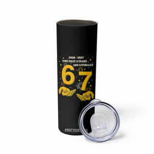 Funny 67 New Year Skinny Tumbler The Next Two Years Are Literally 2026 And 2027 Fireworks TS11 Print Your Wear