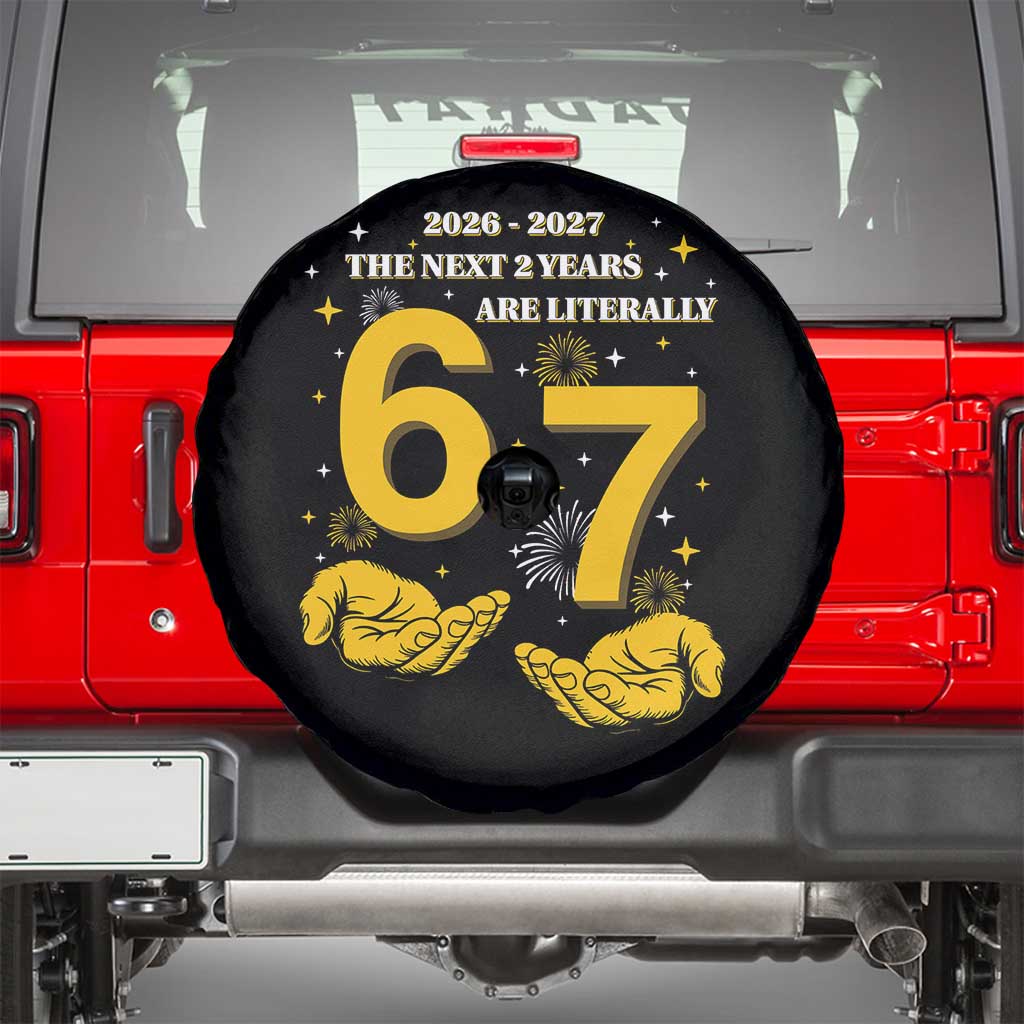Funny 67 New Year Spare Tire Cover The Next Two Years Are Literally 2026 And 2027 Fireworks TS11 Black Print Your Wear