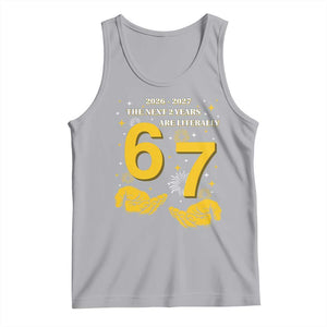 Funny 67 New Year Tank Top The Next Two Years Are Literally 2026 And 2027 Fireworks TS11 Athletic Heather Print Your Wear