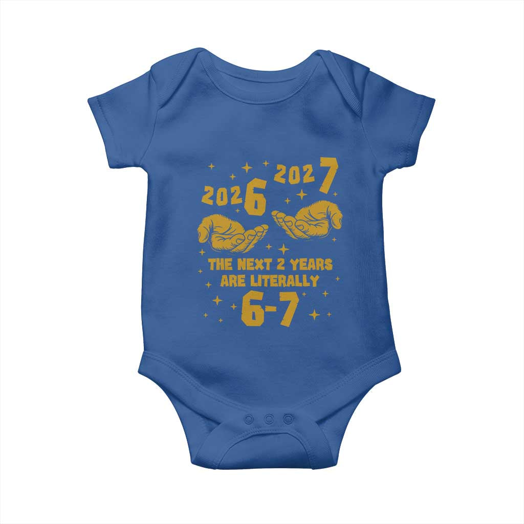 Funny 67 New Year Baby Onesie The Next Two Years Are Literally 2026 And 2027 Hand Gesture TS11 Royal Blue Print Your Wear