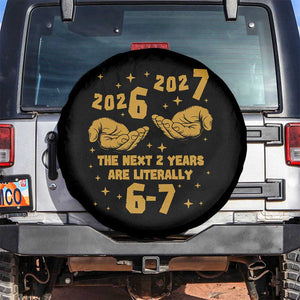 Funny 67 New Year Spare Tire Cover The Next Two Years Are Literally 2026 And 2027 Hand Gesture TS11 No hole Black Print Your Wear