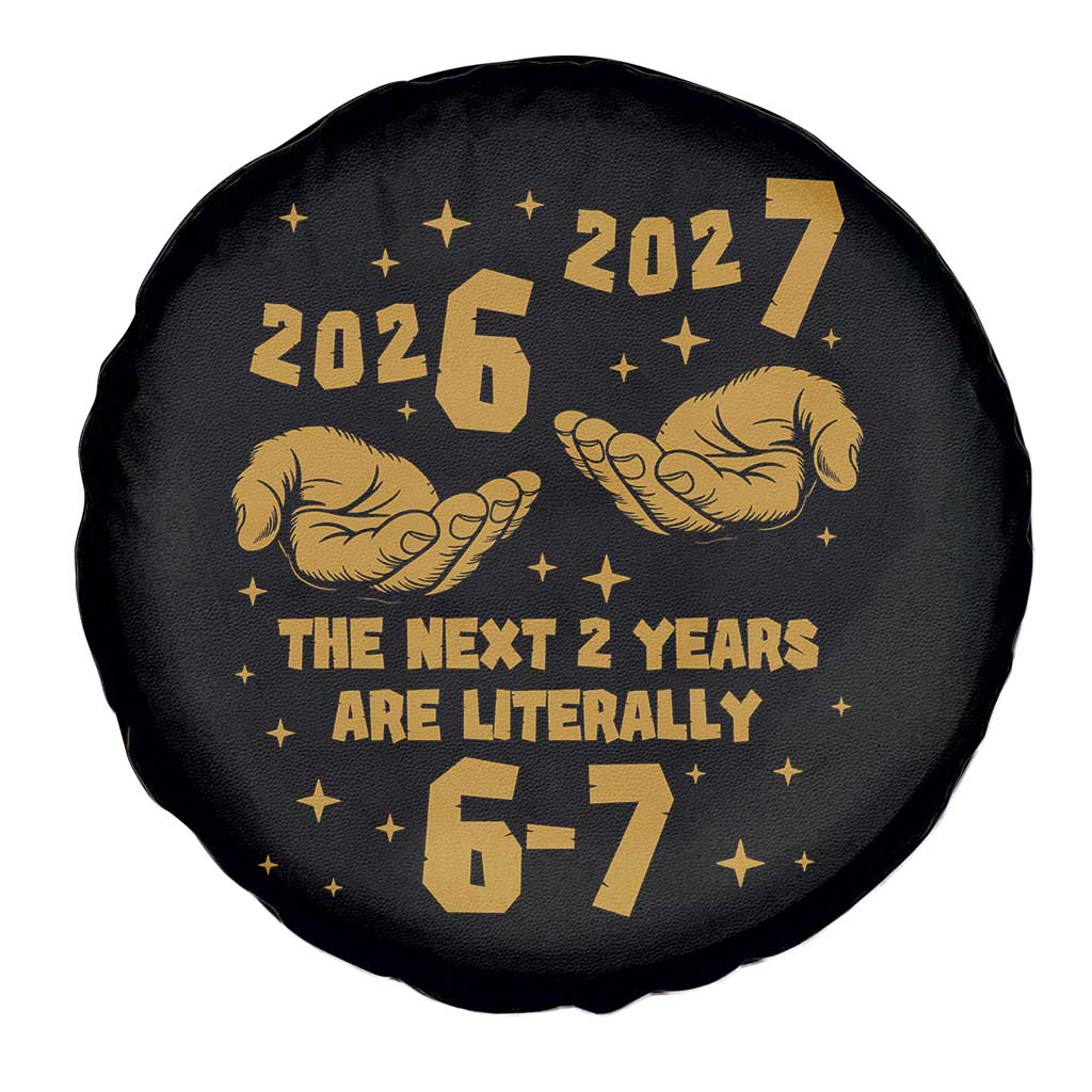 Funny 67 New Year Spare Tire Cover The Next Two Years Are Literally 2026 And 2027 Hand Gesture TS11 Print Your Wear