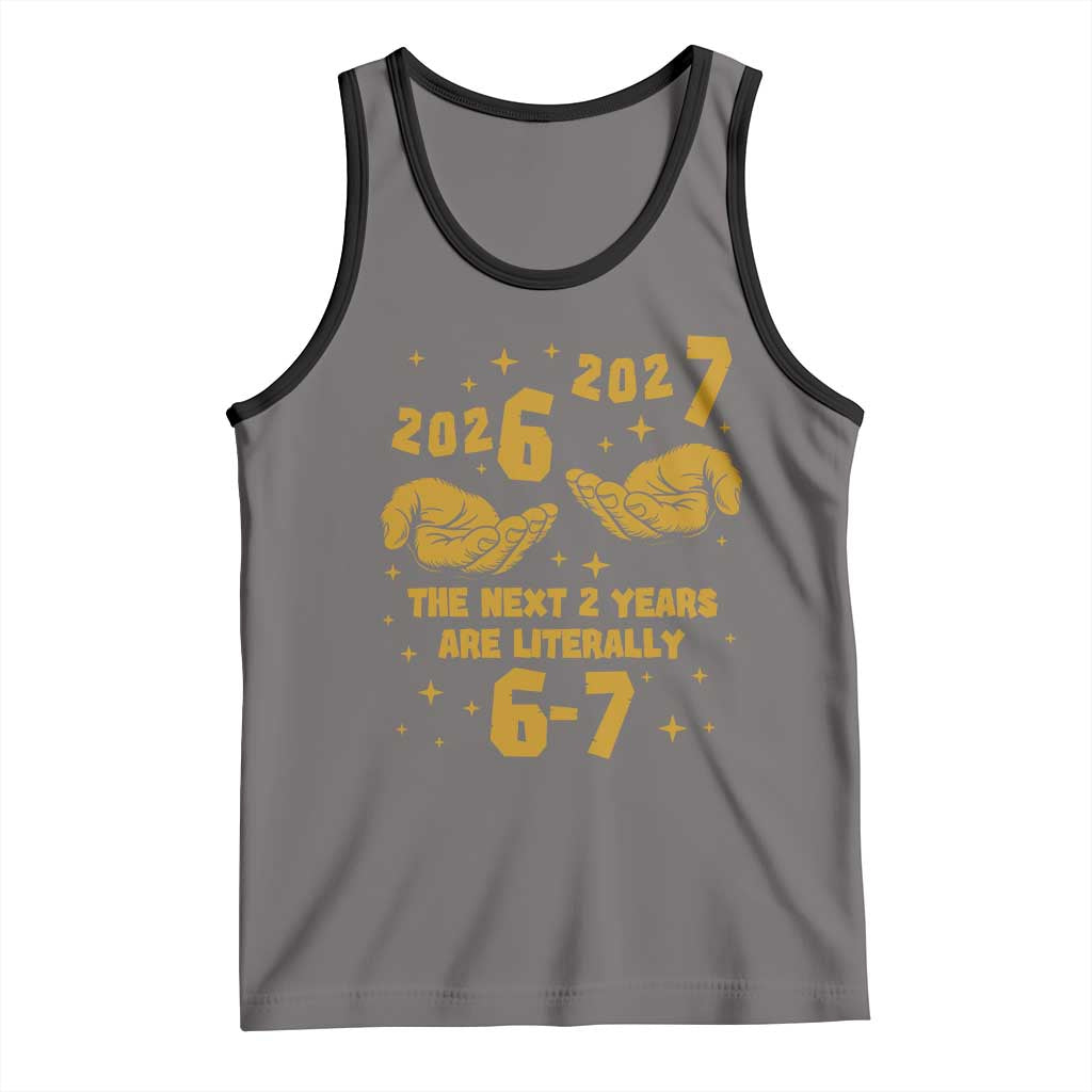 Funny 67 New Year Tank Top The Next Two Years Are Literally 2026 And 2027 Hand Gesture TS11 Deep Heather Black Print Your Wear