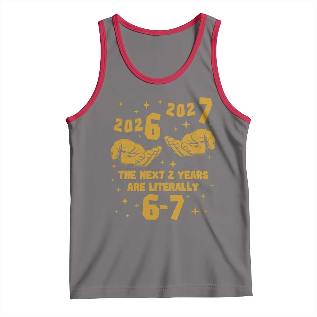 Funny 67 New Year Tank Top The Next Two Years Are Literally 2026 And 2027 Hand Gesture TS11 Deep Heather Red Print Your Wear