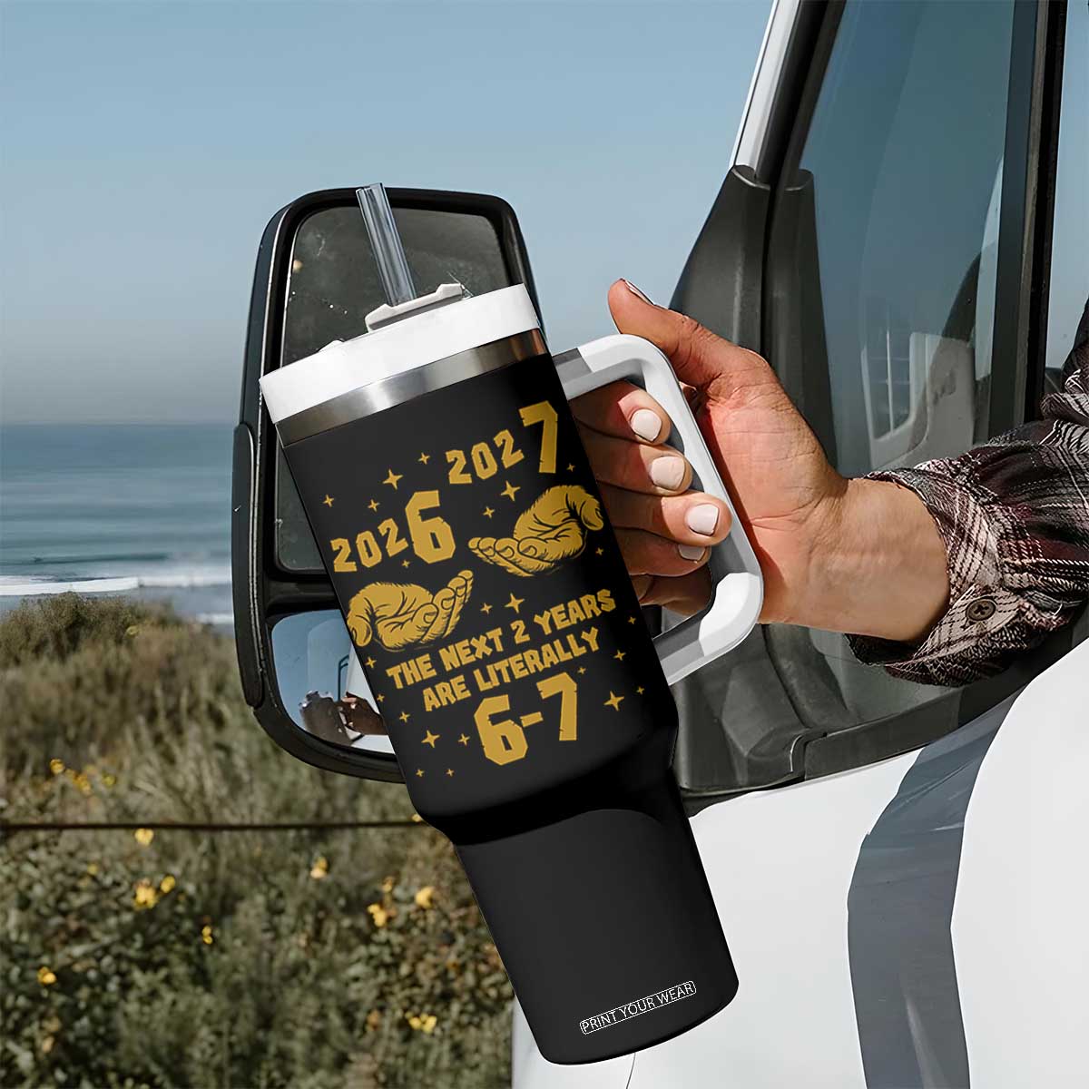 Funny 67 New Year Tumbler With Handle The Next Two Years Are Literally 2026 And 2027 Hand Gesture TS11 Print Your Wear