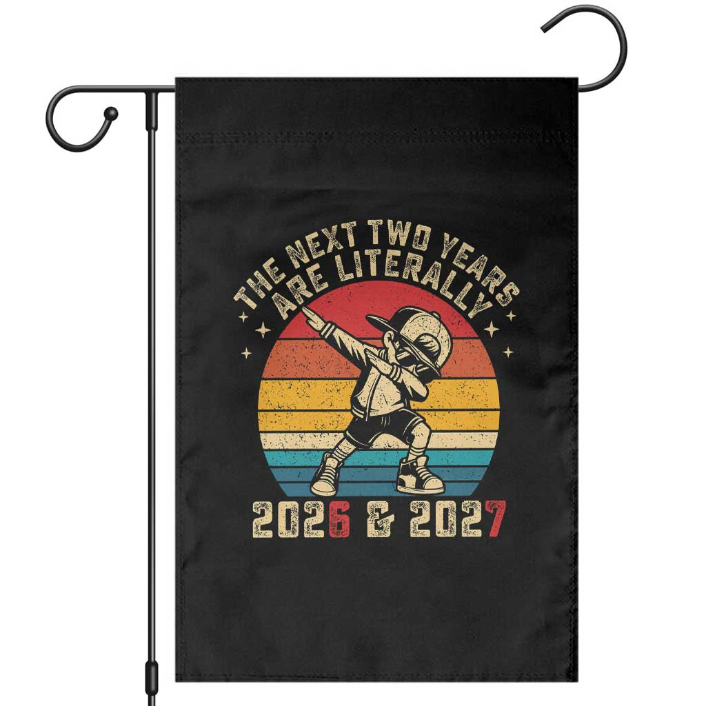 Funny Six Seven 67 New Year Garden Flag The Next Two Years Are Literally 2026 And 2027 TS11 Black Print Your Wear