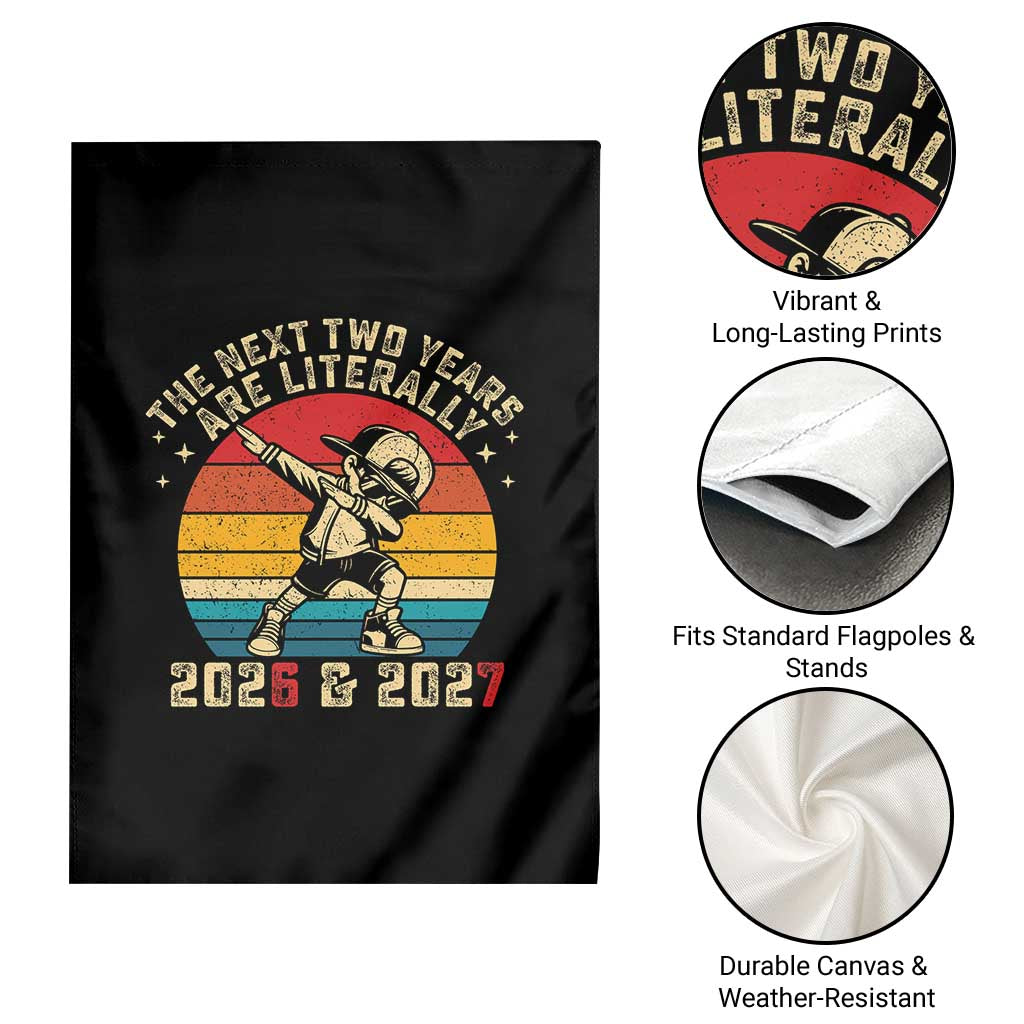Funny Six Seven 67 New Year Garden Flag The Next Two Years Are Literally 2026 And 2027 TS11 Print Your Wear