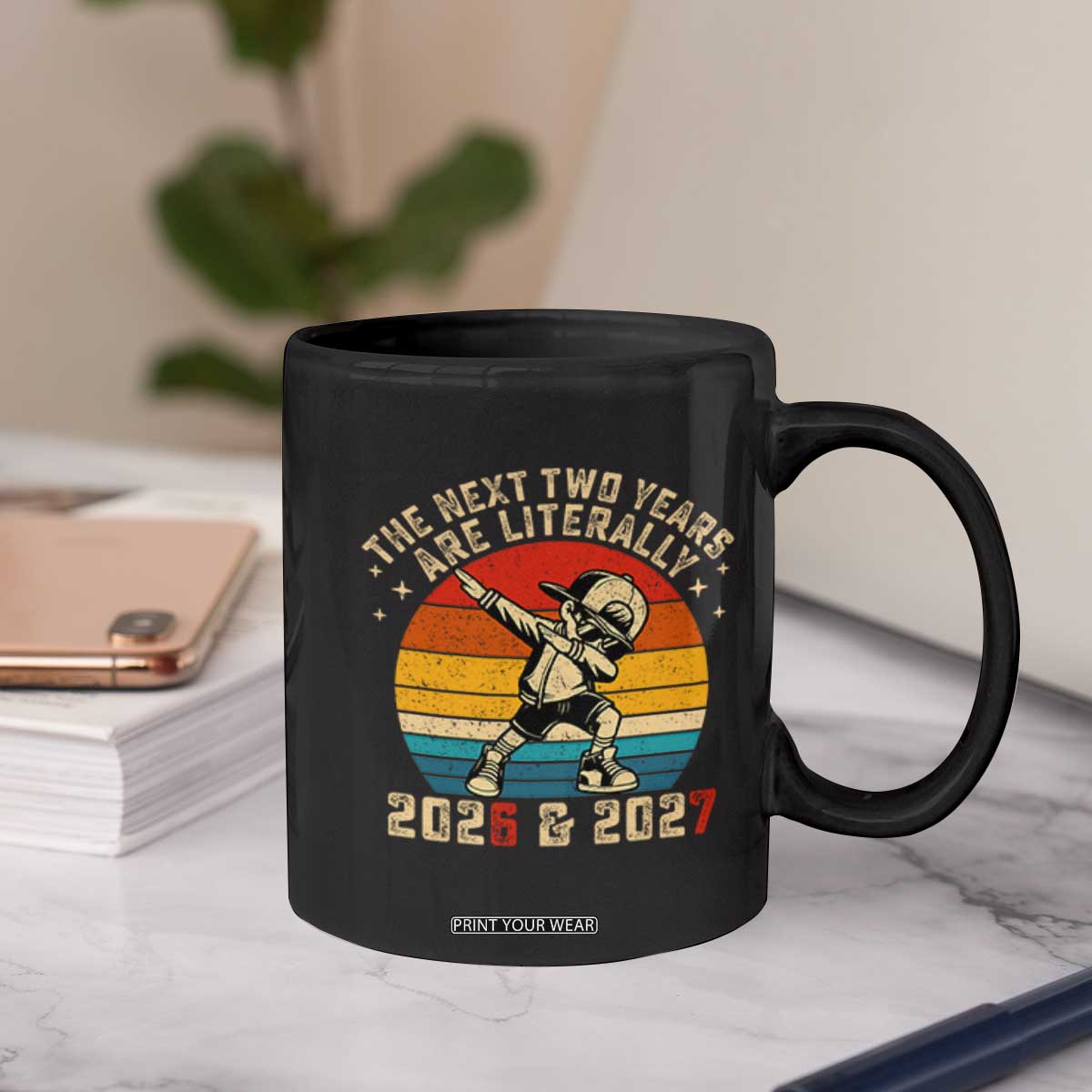 Funny Six Seven 67 New Year Coffee Mug The Next Two Years Are Literally 2026 And 2027 TS11 Print Your Wear