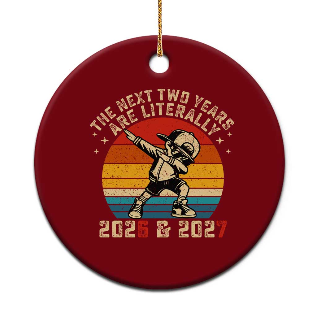Funny Six Seven 67 New Year Ceramic Ornament The Next Two Years Are Literally 2026 And 2027 TS11 1pc Red Print Your Wear
