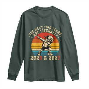 Funny Six Seven 67 New Year Long Sleeve Shirt The Next Two Years Are Literally 2026 And 2027 TS11 Dark Forest Green Print Your Wear