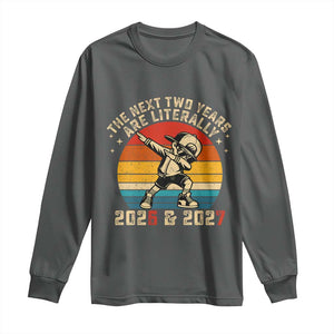 Funny Six Seven 67 New Year Long Sleeve Shirt The Next Two Years Are Literally 2026 And 2027 TS11 Dark Heather Print Your Wear