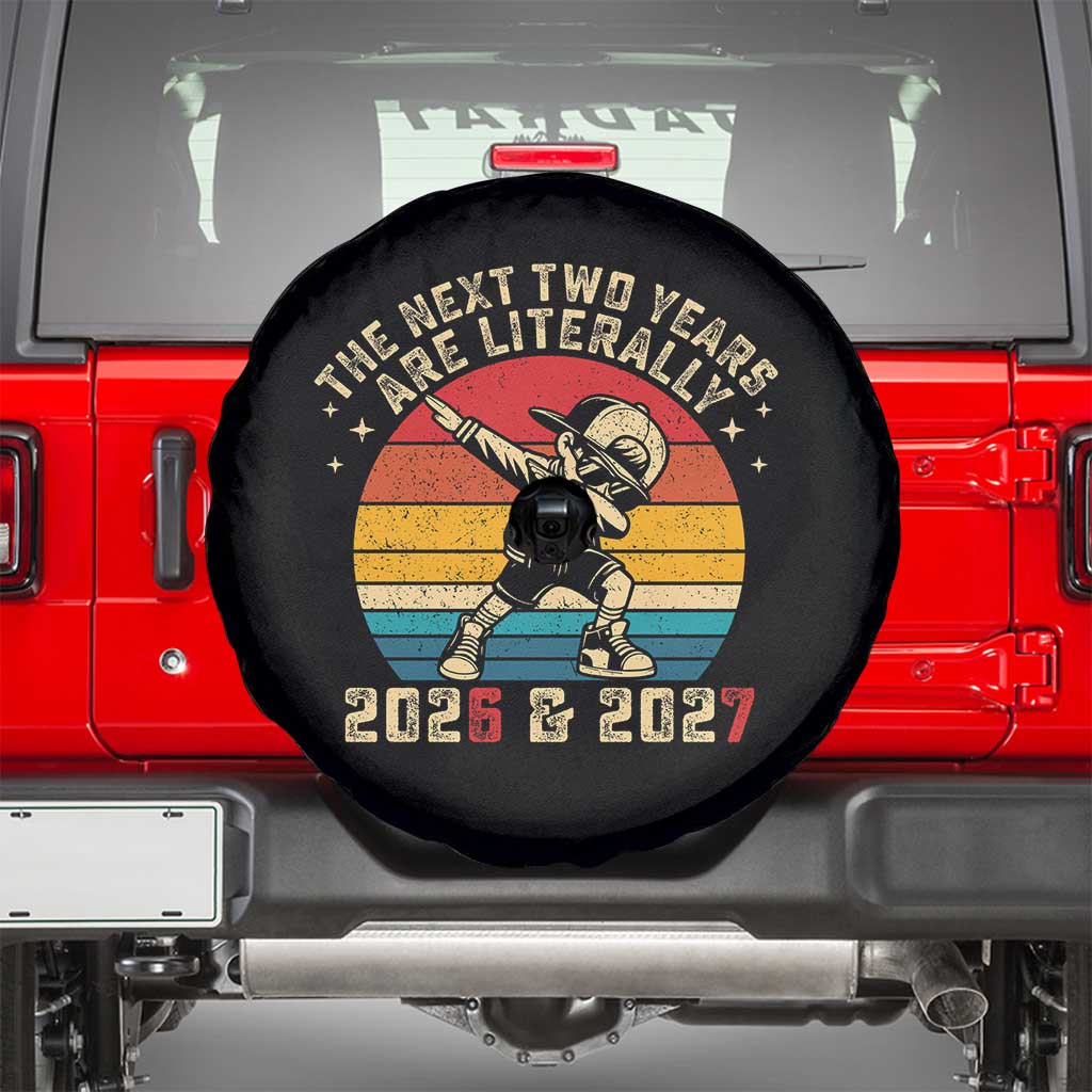 Funny Six Seven 67 New Year Spare Tire Cover The Next Two Years Are Literally 2026 And 2027 TS11 Black Print Your Wear