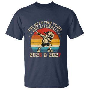 Funny Six Seven 67 New Year T Shirt The Next Two Years Are Literally 2026 And 2027 TS11 Navy Print Your Wear
