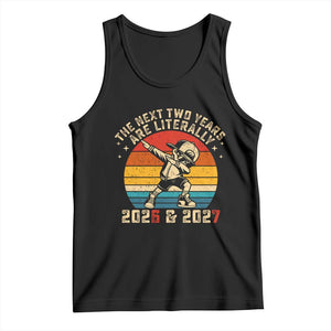 Funny Six Seven 67 New Year Tank Top The Next Two Years Are Literally 2026 And 2027 TS11 Black Print Your Wear