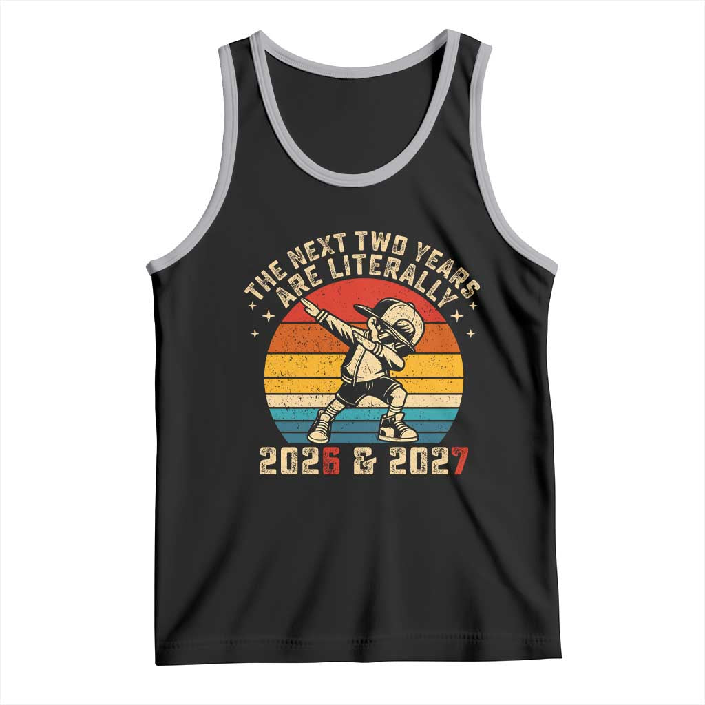 Funny Six Seven 67 New Year Tank Top The Next Two Years Are Literally 2026 And 2027 TS11 Black Athletic Heather Print Your Wear