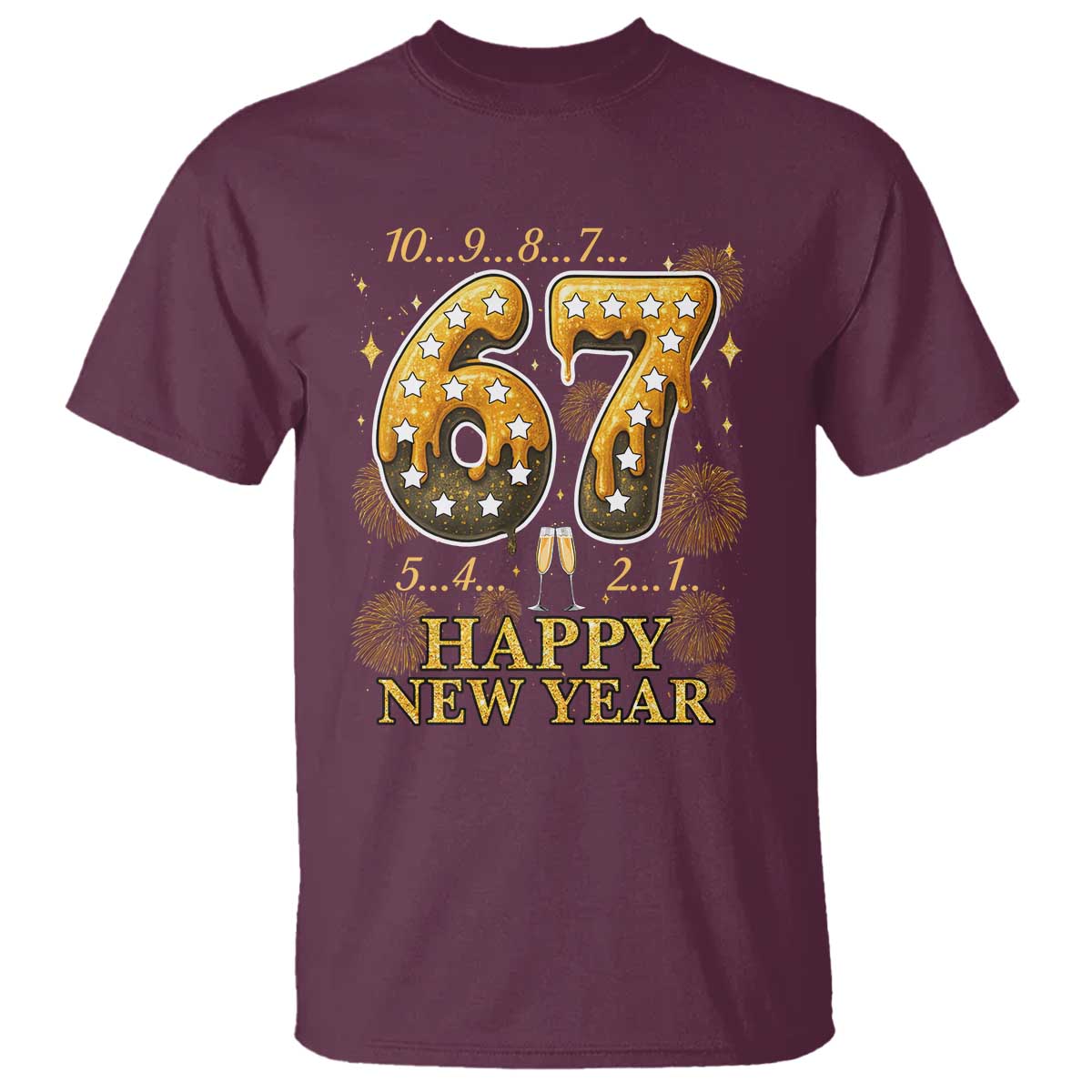 Funny 67 New Years Eve T Shirt Countdown New Year Party 2026 Six Seven Meme TS11 Maroon Print Your Wear