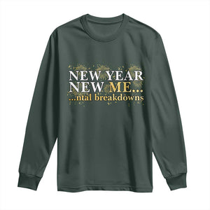 New Year New Me Mental Breakdowns Long Sleeve Shirt Funny New Year Party Fireworks TS11 Dark Forest Green Print Your Wear