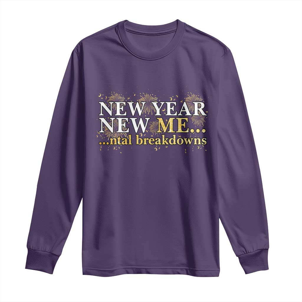 New Year New Me Mental Breakdowns Long Sleeve Shirt Funny New Year Party Fireworks TS11 Purple Print Your Wear