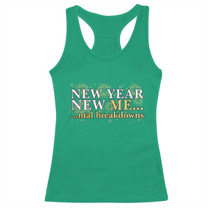 New Year New Me Mental Breakdowns Racerback Tank Top Funny New Year Party Fireworks TS11 Irish Green Print Your Wear
